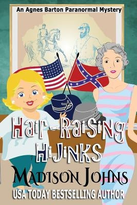 Hair-Raising Hijinks by Johns, Madison
