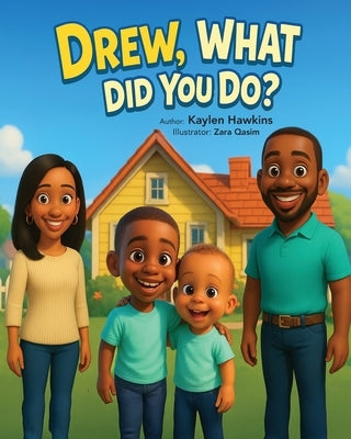 Drew, What Did You Do? by Hawkins, Kaylen