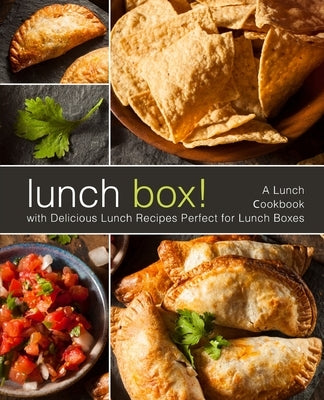 Lunch Box!: A Lunch Cookbook with Delicious Lunch Recipes by Press, Booksumo