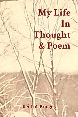 My Life In Thought & Poem by Bridges, Keith A.