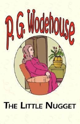 The Little Nugget by Wodehouse, P. G.