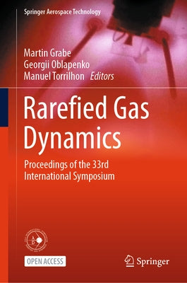 Rarefied Gas Dynamics: Proceedings of the 33rd International Symposium by Grabe, Martin