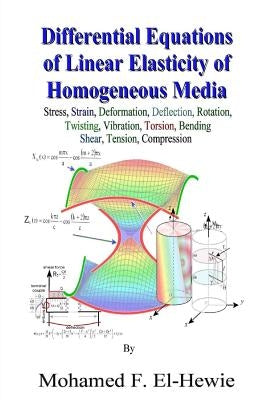 Differential Equations of Linear Elasticity of Homogeneous Media: Theory of Linear Elasticity by El-Hewie, Mohamed F.