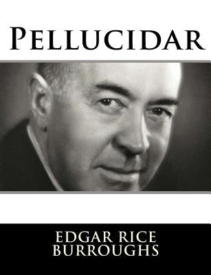 Pellucidar by Burroughs, Edgar Rice