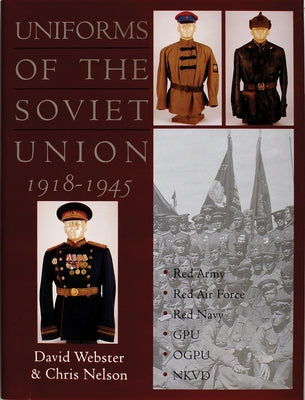 Uniforms of the Soviet Union 1918-1945 by Webster, David