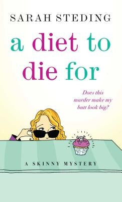 A Diet to Die for by Steding, Sarah