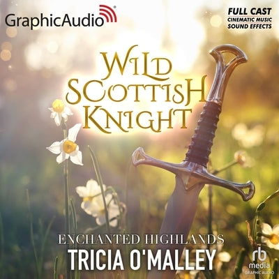 Wild Scottish Knight [Dramatized Adaptation] by O'Malley, Tricia