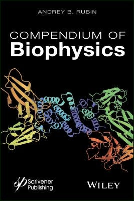 Compendium of Biophysics by Rubin, Andrey B.