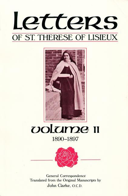The Letters of St. Therese of Lisieux, Vol. 2 by Clarke, John