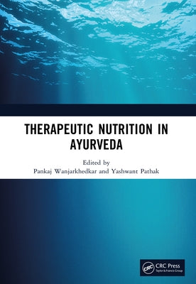Therapeutic Nutrition in Ayurveda by Wanjarkhedkar, Pankaj