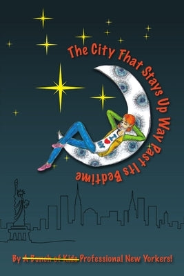 NYC: A City That Stays Up Way Past its Bedtime by Nest+m, 6th Graders