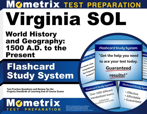 Virginia Sol World History and Geography: 1500 A.D. to the Present Flashcard Study System: Virginia Sol Test Practice Questions & Exam Review for the by Mometrix High School Social Studies Test