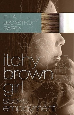 Itchy Brown Girl Seeks Employment by deCastro Baron, Ella