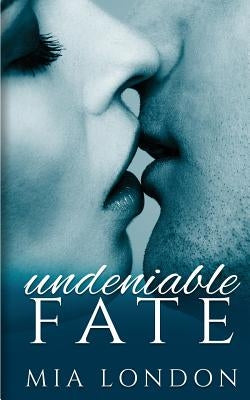 Undeniable Fate by London, Mia