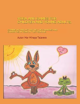 Yoga and Games for Children and Young Adults.: Coming up and activating the chakras and chakritas in your little figurine by Talavera, Autor Mar Minaya