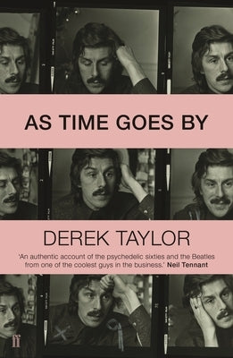 As Time Goes by: Living in the Sixties with John Lennon, Paul McCartney, George Harrison, Ringo Starr, Brian Epstein, Allen Klein, Mae by Taylor, Derek