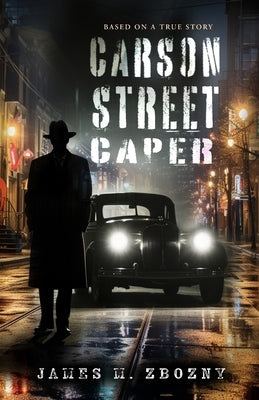 Carson Street Caper by Zbozny, James M.