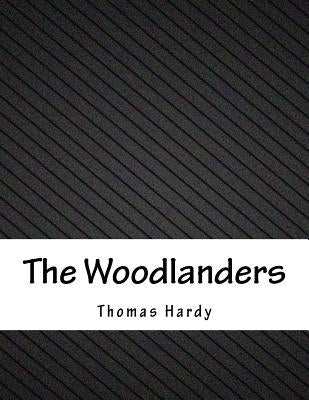 The Woodlanders by Hardy, Thomas