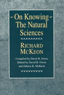 On Knowing--The Natural Sciences by McKeon, Richard P.