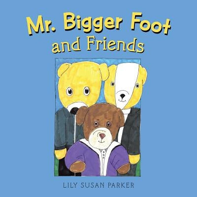 Mr. Bigger Foot and Friends by Parker, Lily Susan