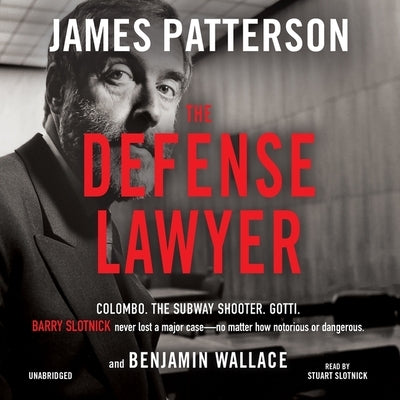 The Defense Lawyer: The Barry Slotnick Story by Wallace, Benjamin