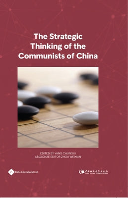 The Strategic Thinking of the Communists of China by Zhou, Weixian