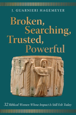 Broken, Searching, Trusted, Powerful by Hagemeyer, J. Guarnieri