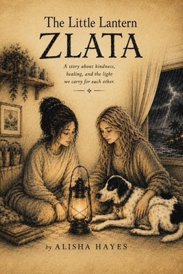 The Little Lantern Zlata by Hayes, Alisha
