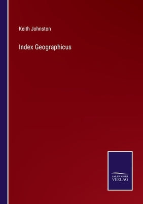 Index Geographicus by Johnston, Keith