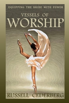 Vessels of Worship by Cederberg, Russell