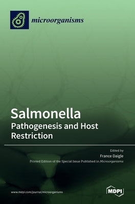 Salmonella: Pathogenesis and Host Restriction by Daigle, France