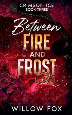 Between Fire and Frost by Fox, Willow