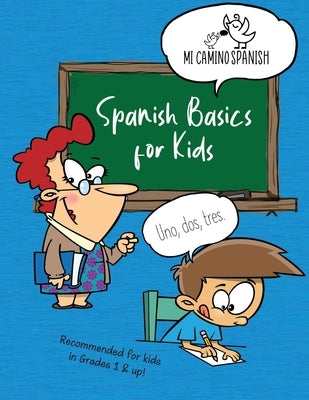 Spanish Basics for Kids, Book 1 by Spanish(tm), Mi Camino