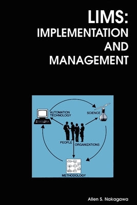 Lims: Implementation and Management by Nakagawa, A. S.