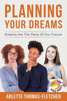 Planning Your Dreams: Dreams Are The Plans Of Our Future by Thomas-Fletcher, Arlette