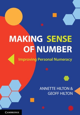 Making Sense of Number: Improving Personal Numeracy by Hilton, Annette