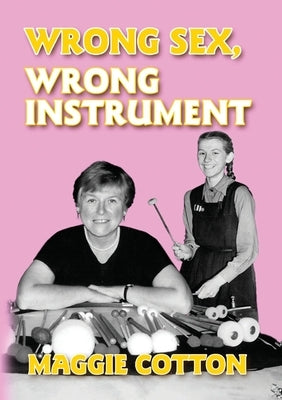 Wrong Sex, Wrong Instrument by Cotton, Maggie