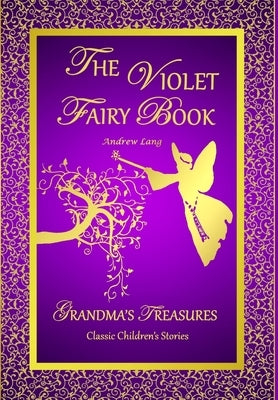 The Violet Fairy Book - Andrew Lang by Lang, Andrew