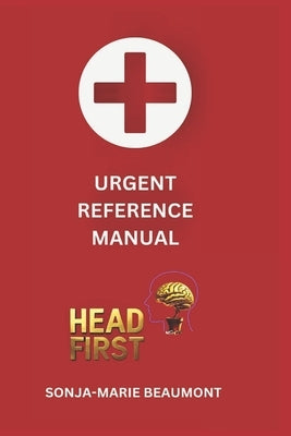 Headfirst Urgent Reference Manual by Beaumont, Sonja-Marie