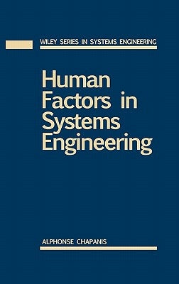 Human Factors in Systems Engineering by Chapanis, Alphonse