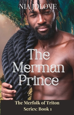 The Merman Prince: The Merfolk of Triton Series Book 1: African American Paranormal Romance by Jolove, Nia