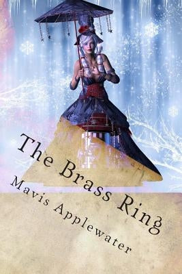 The Brass Ring by Applewater, Mavis