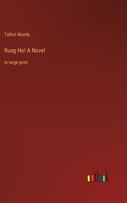 Rung Ho! A Novel: in large print by Mundy, Talbot