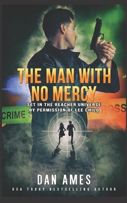 The Jack Reacher Cases (The Man With No Mercy) by Ames, Dan