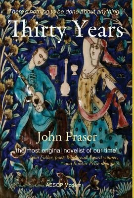 Thirty Years by Fraser, John