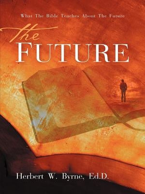 The Future by Byrne, Herbert W.