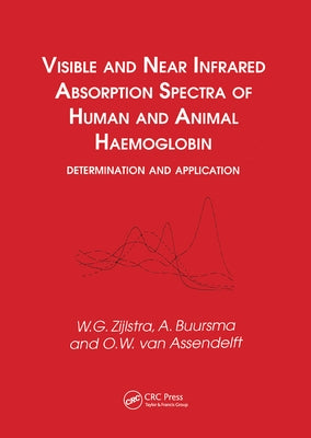 Visible and Near Infrared Absorption Spectra of Human and Animal Haemoglobin Determination and Application: Determination and Application by Zijlstra, Williem G.
