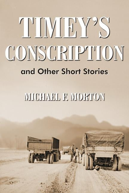 Timey's Conscription by Morton, Michael F.