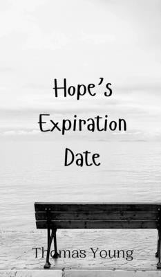 Hope's Expiration Date by Young, Thomas
