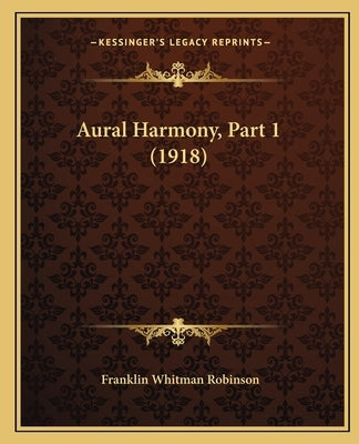 Aural Harmony, Part 1 (1918) by Robinson, Franklin Whitman